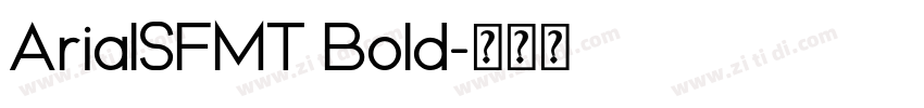 ArialSFMT Bold字体转换